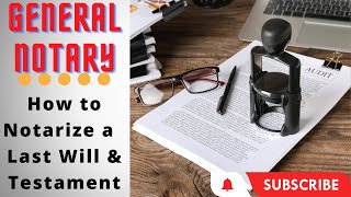 How to notarize a Last Will and Testament for beginners General Notary Documents [upl. by Grekin]