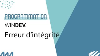 WINDEV  Erreur dintégrité comment résoudre ce problème de votre base de données [upl. by Salokin]