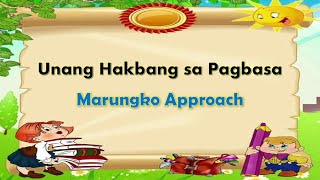 Unang Hakbang sa Pagbasa  Marungko Approach [upl. by Llerret]