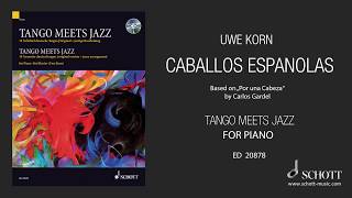 Caballos Españoles by Uwe Korn from quotTango Meets Jazzquot for piano SCHOTT MUSIC [upl. by Nnylatsyrc]