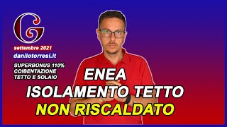 SUPERBONUS 110 isolamento tetto non riscaldato parere ENEA [upl. by Rotceh]