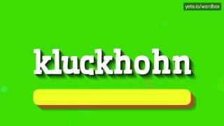 KLUCKHOHN  HOW TO PRONOUNCE IT [upl. by Connell931]