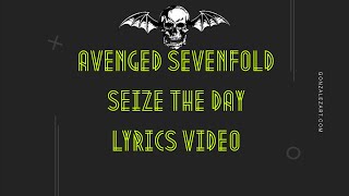 AVENGED SEVENFOLD  SEIZE THE DAY  MUSIC LYRICS [upl. by Nayar148]