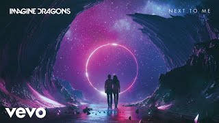 Imagine Dragons  Next To Me Audio [upl. by Grosmark]