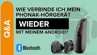 Wie kann ich meine PhonakHörgeräte erneut mit meinem AndroidTelefon koppeln [upl. by Aznerol]