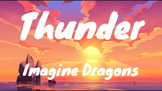 Thunder  Imagine Dragons Lyrics [upl. by Keverian239]