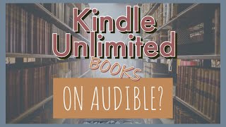 Kindle Unlimited with Audible Narration  Explanation and Tips [upl. by Noemi]