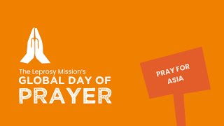 The Leprosy Missions Day of Prayer Asia [upl. by Tiffy]