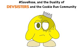 SaveRose and the Duality of Devsisters and The Cookie Run Community [upl. by Schulein384]