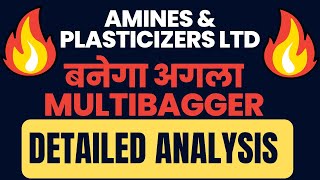 AMINES amp PLASTICIZERS LTD बनेगा अगला MULTIBAGGER  DETAILED ANALYSIS [upl. by Assirrem]