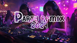 CLUB MUSIC 2024  Mashups amp Remixes of Popular Songs 2024  DJ Remix Dance Club Music Mix 2024 [upl. by Alyat]