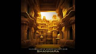 Vakabular amp Under Sanctions  Shankara  Extended Mix Hollystone Records [upl. by Rosse]