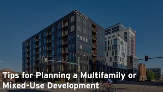 Tips for Planning a Multifamily or Mixed Use Development [upl. by Dayna434]