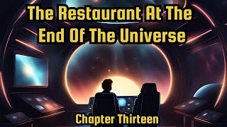 The Restaurant At The End Of The Universe  CH13 A Reading from Bears Library [upl. by Flip]