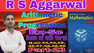 RS AGGARWAL CBSE CLASS 10TH MATHEMATICS CH5C ARITHMETIC PROGRESSION QNO43 TO 50 maths [upl. by Ignacius202]