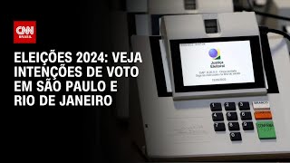 Eleições 2024 veja intenções de voto em São Paulo e Rio de Janeiro  CNN ARENA [upl. by Anuahsal]