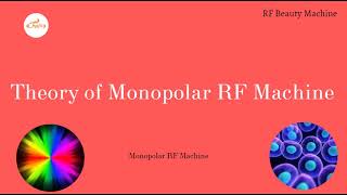 Theory of Monopolar RF Machine  How does monopolar rf machine work [upl. by Yentnuoc42]