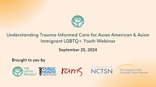 Lotus Project TraumaInformed Care for AAAI LGBTQ Youth Webinar [upl. by Janyte]