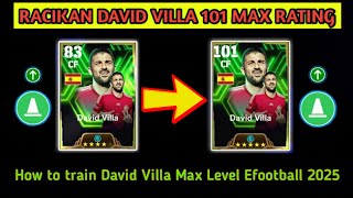 Racikan David Villa 101 Max Rating  EFOOTBALL 2025 MOBILE [upl. by Klatt641]