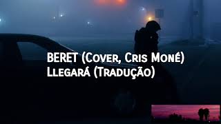 BERET  Llegará  Cover Cris Moné TRADUÇÃO [upl. by Inah]