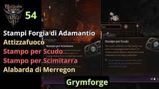 54 Grymforge Stampi per la Forgia di Adamantio Scudo e Scimitarra  Baldurs Gate 3 Gameplay ITA [upl. by Pauly]