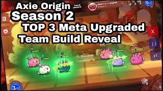 Axie Origin Season 2 TOP 3 META UPGRADED AOE Damage Team axieorigin axieinfinity axiemeta axie [upl. by Alakam150]