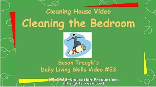 Cleaning the Bedroom  Daily Living Skills [upl. by Hsu]