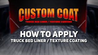 Custom Coat  How To Apply Truck Bed Liner  Texture Coating [upl. by Eiznek]