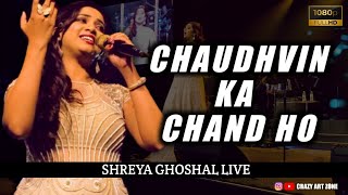 Chaudhvin Ka Chand Ho  Shreya Ghoshal Live [upl. by Niraj]