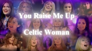 Celtic Woman  You Raise Me Up Special Version [upl. by Ahsas]