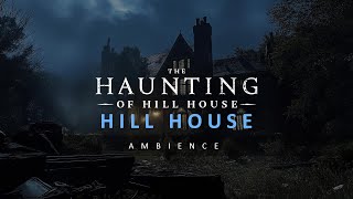 You’re spending the night in Hill House  The Haunting of Hill House Ambience for Studying Sleeping [upl. by Kroo557]