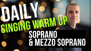 Daily Singing Warm Up  Soprano and Mezzo Soprano Range [upl. by Nosmirc105]