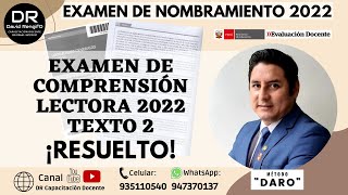 EXAMEN DE COMPRENSIÓN LECTORA 2022 RESUELTO CON EL MÉTODO DARO  TEXTO 2  NOMBRAMIENTO DOCENTE 2022 [upl. by Samohtnhoj]