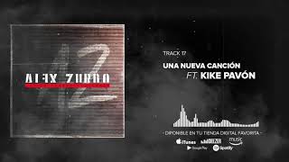 Alex Zurdo  Una Nueva Canción ft Kike Pavón Audio Oficial [upl. by Erelia]