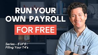 How to Run Payroll in Canada for Free Series  5 of 5  Filing your T4s [upl. by Felisha]