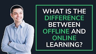 What is The Difference Between Offline and Online Learning [upl. by Ethbinium536]