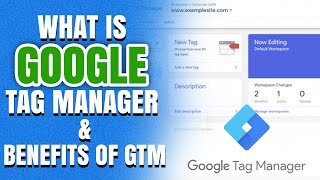 What Is Google Tag Manager amp Benefits Of GTM [upl. by Oalsecnew]