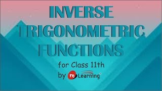 Introduction to Inverse Trigonometric Functions Class 11th amp IITJEE  0111 [upl. by Kendra995]