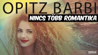 OPITZ BARBI  Nincs több romantika DJDOMINIK BOOTLEG [upl. by Adaj640]