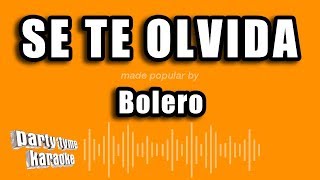 Bolero  Se Te Olvida Versión Karaoke [upl. by Shu]