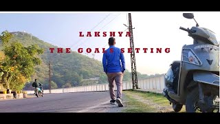 THE GOALS SETTING  THE BEST LAKSHYA Goal Setting Method for Achieving Success [upl. by Fidelia820]