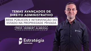 Temas Avançados de Direito Administrativo  Bens Públicos e Intervenção do Estado na Prop Privada [upl. by Aihsakal]