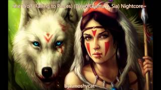 She Wolf Falling to Pieces David Guetta ft Sia Nightcore [upl. by Ereynihc476]