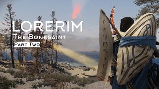 Becoming the Bonesaint LoreRim Modded Skyrim  Ep 2 [upl. by Ssilb]