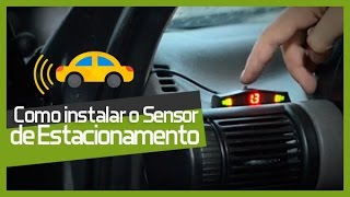 Instalando o Sensor de Estacionamento  Faça Você Mesmo  DIY [upl. by Suzanne518]