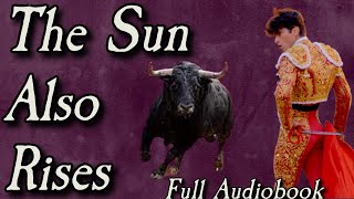 The Sun Also Rises  Full Audiobook [upl. by Duky]