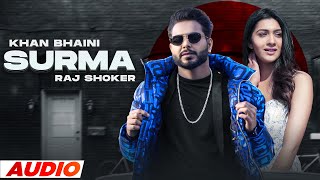 Surma Full Audio  Khan Bhaini  Raj Shoker  Sycostyle  Teji Sandhu  Latest Punjabi Songs 2021 [upl. by Amedeo]