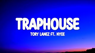 Tory Lanez  Traphouse Lyrics ft NYCE [upl. by Lavro]