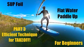 SUP Foil  Flat Water Start  for Beginners  PART 33 TAKEOFF supfoil pumpfoil hydrofoil foil [upl. by Utta545]