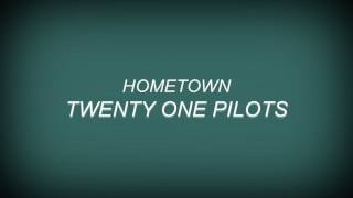 sped up hometown  twenty one pilots [upl. by Phedra699]